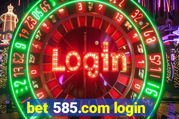 bet 585.com login